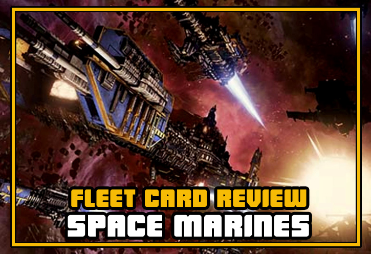 Fleet Card Review: Space&nbsp;Marines